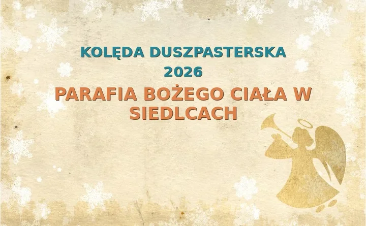 Parafia Bożego Ciała w Siedlcach – harmonogram kolęd (wizyt duszpasterskich) 2025/2026