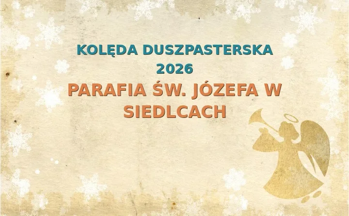 Parafia św. Józefa w Siedlcach – harmonogram kolęd (wizyt duszpasterskich) 2025