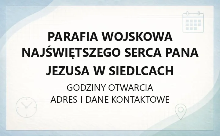 Parafia wojskowa Najświętszego Serca Pana Jezusa w Siedlcach - kontakt, msze, kancelaria