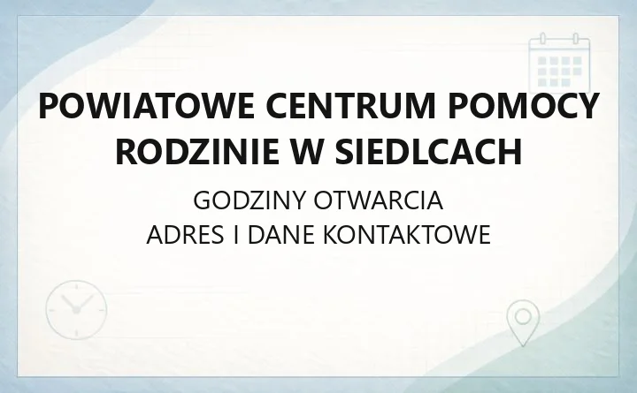 Powiatowe Centrum Pomocy Rodzinie w Siedlcach - kontakt, godziny, wsparcie dla rodzin i niepełnosprawnych