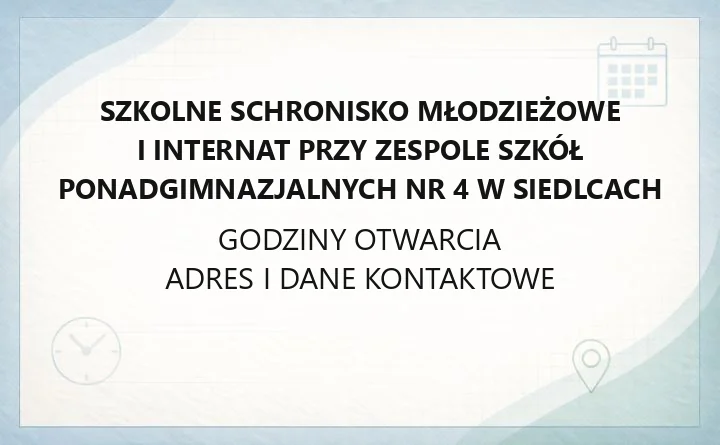 Szkolne Schronisko Młodzieżowe i internat przy Zespole Szkół Ponadgimnazjalnych nr 4 w Siedlcach - kontakt, zapisy, cennik