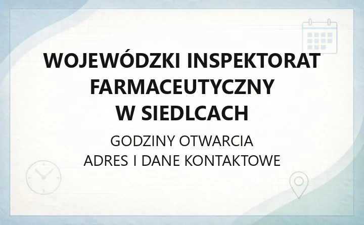 Wojewódzki Inspektorat Farmaceutyczny w Siedlcach - kontakt, godziny, obszar działania