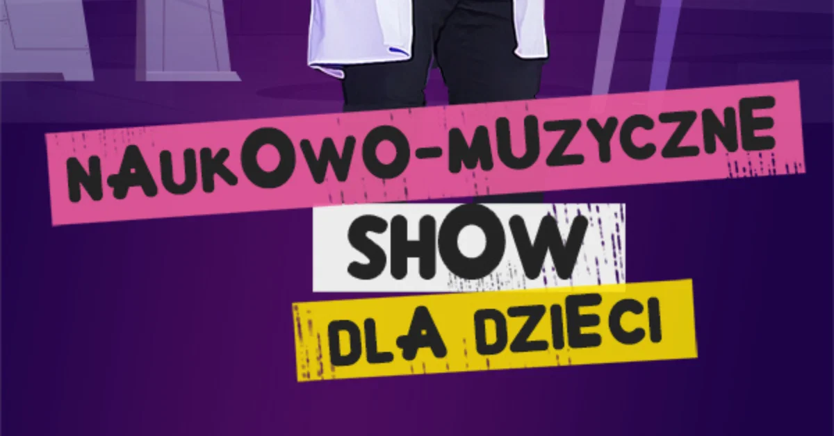 Grafika promocyjna wydarzenia Interaktywne widowisko naukowe dla dzieci w Siedlcach