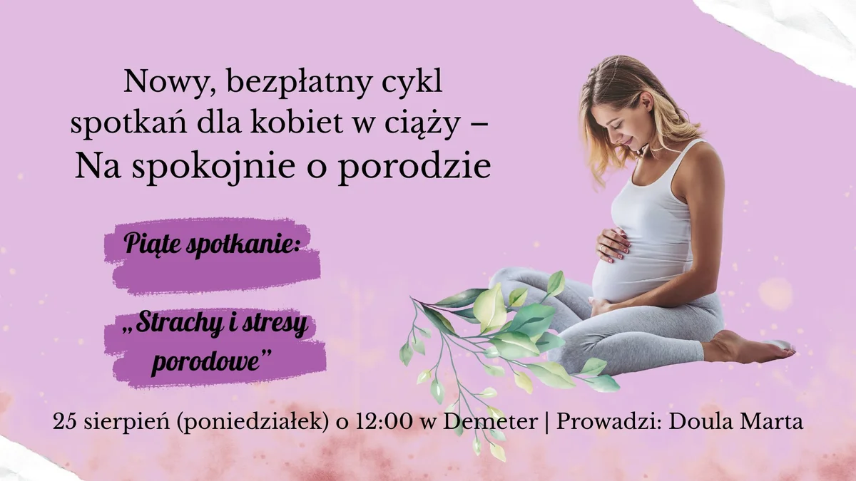 Grafika promocyjna wydarzenia Jak radzić sobie z lękiem i stresem przed porodem?