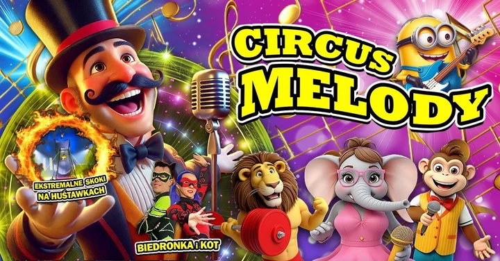 Obrazek przedstawia grafikę promocyjną wydarzenia Rodzinny spektakl cyrkowy Circus Melody w Siedlcach