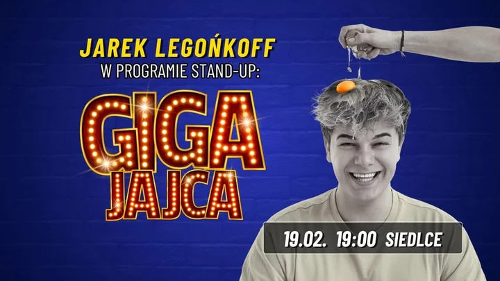 Grafika promocyjna wydarzenia STAND UP Jarek Legońkoff — „GIGA JAJCA” w Siedlcach