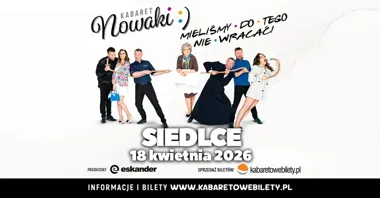 Grafika promocyjna wydarzenia Kabaret Nowaki — „Mieliśmy do tego nie wracać!” w Siedlcach