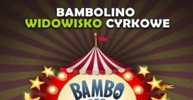 Grafika promocyjna wydarzenia Siedlce: Teatralne Widowisko Cyrkowe Bambolino