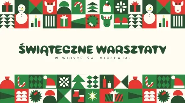 Grafika promocyjna wydarzenia Warsztaty świąteczne dla dzieci w Wiosce Św. Mikołaja