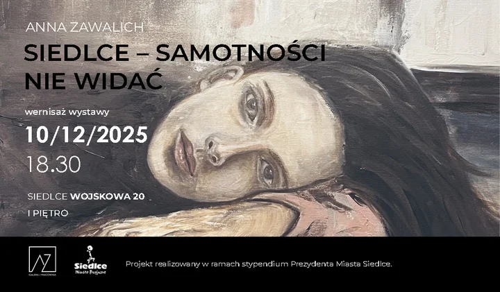 Grafika promocyjna wydarzenia Wernisaż wystawy Anny Zawalich „Siedlce — Samotności nie widać”