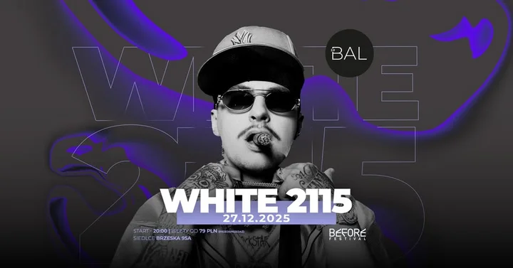Grafika promocyjna wydarzenia WHITE 2115 w Siedlcach — koncert BAL 2.0 (27 grudnia 2025)