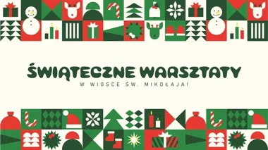 Świąteczne warsztaty w Siedlcach zabiorą dzieci do Wioski Św. Mikołaja
